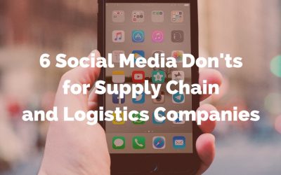 6 Social Media Don’ts for Supply Chain and Logistics Companies